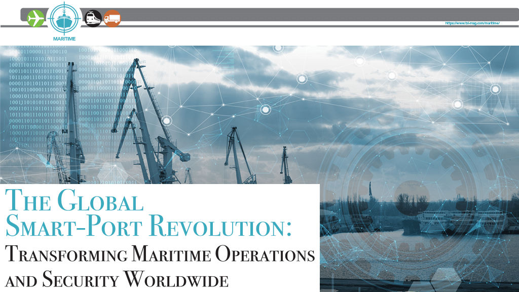 The Global Smart-Port Revolution: Transforming Maritime Operations and Security Worldwide