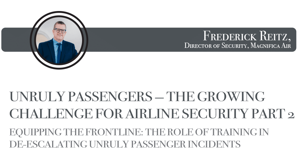 Unruly Passengers — the Growing challenge for Airline Security Part 2