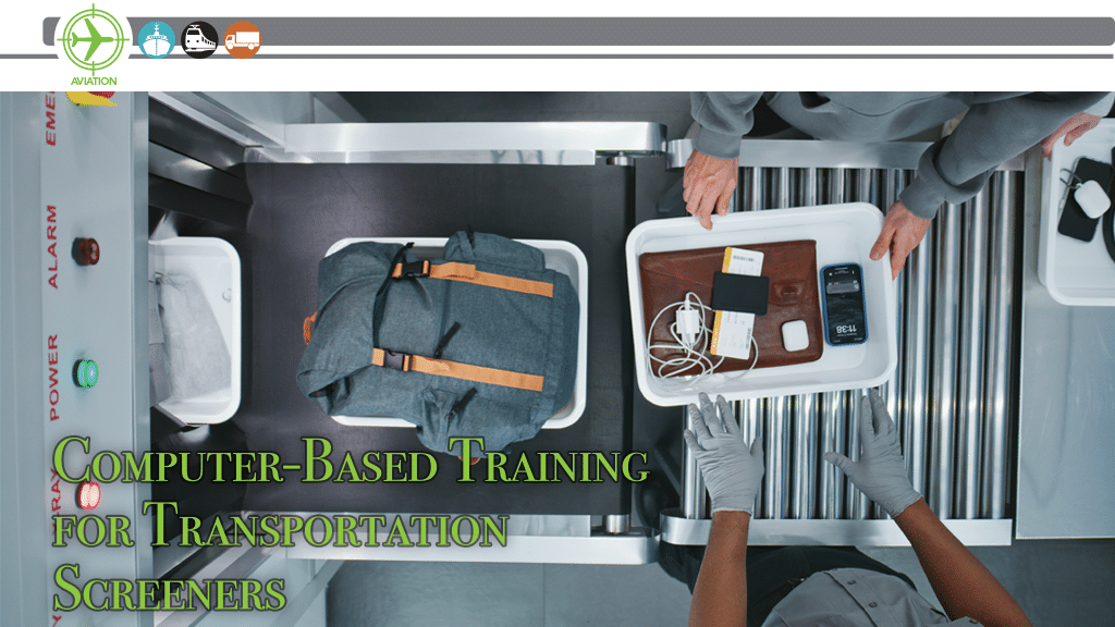 Computer-Based Training for Transportation Screeners