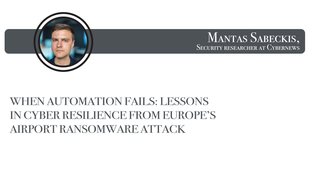When Automation Fails: Lessons in Cyber Resilience from Europe’s Airport Ransomware Attack