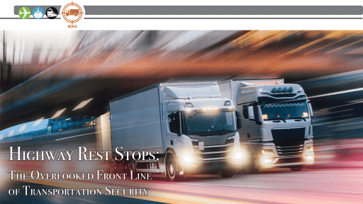 Highway Rest Stops: The Overlooked Front Line of Transportation Security