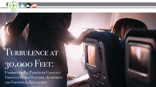 Turbulence at 30,000 Feet: Understanding Passenger Conflict Through Human Factors, Authority and Emotional Regulation
